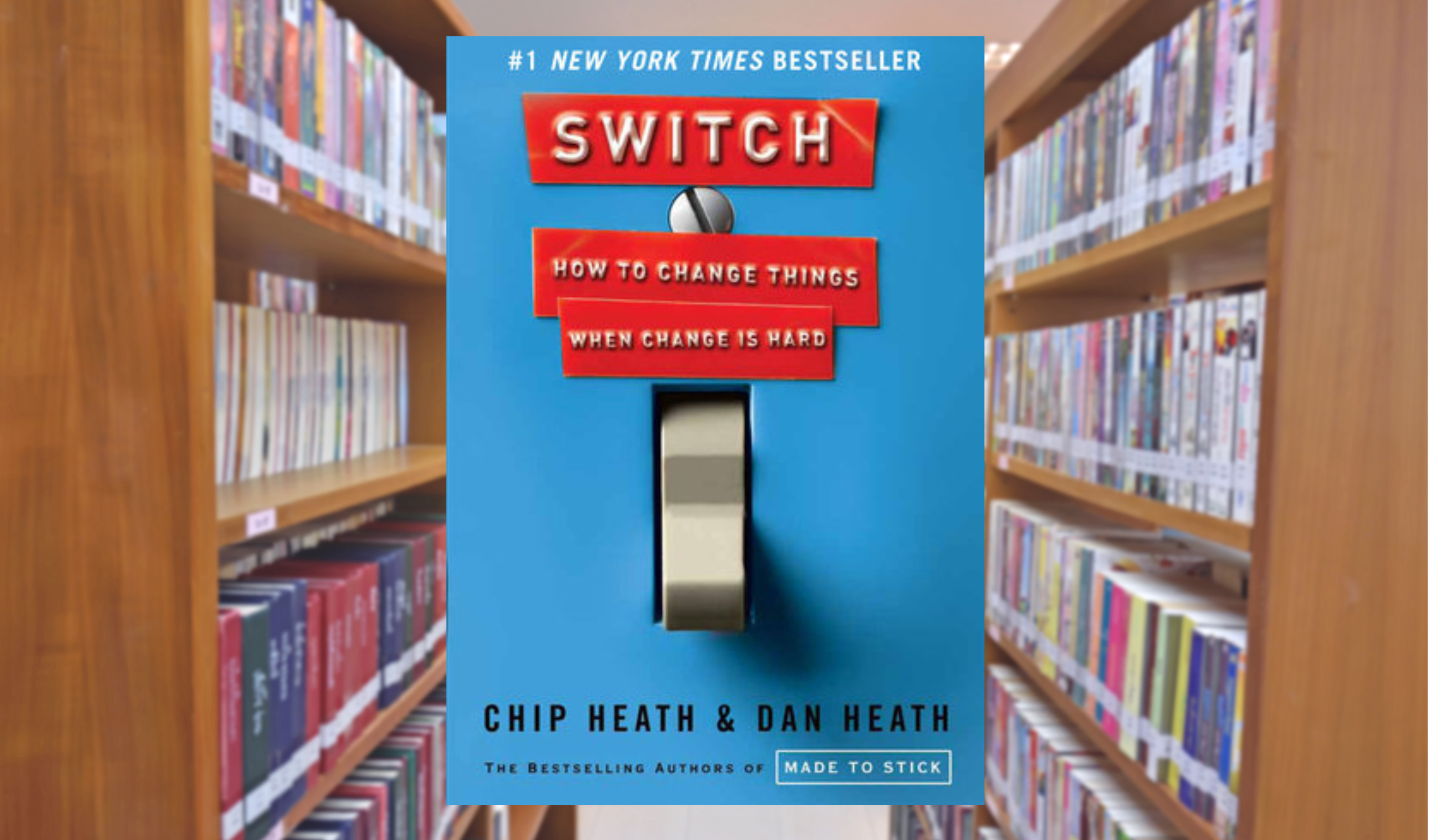 SWITCH - HOW TO CHANGE THINGS WHEN CHANGE IS HARD 