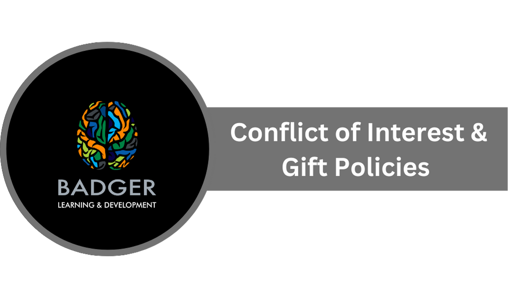 BADGER INDUCTION - COMPLIANCE - Conflict of Interest & Gift Policies