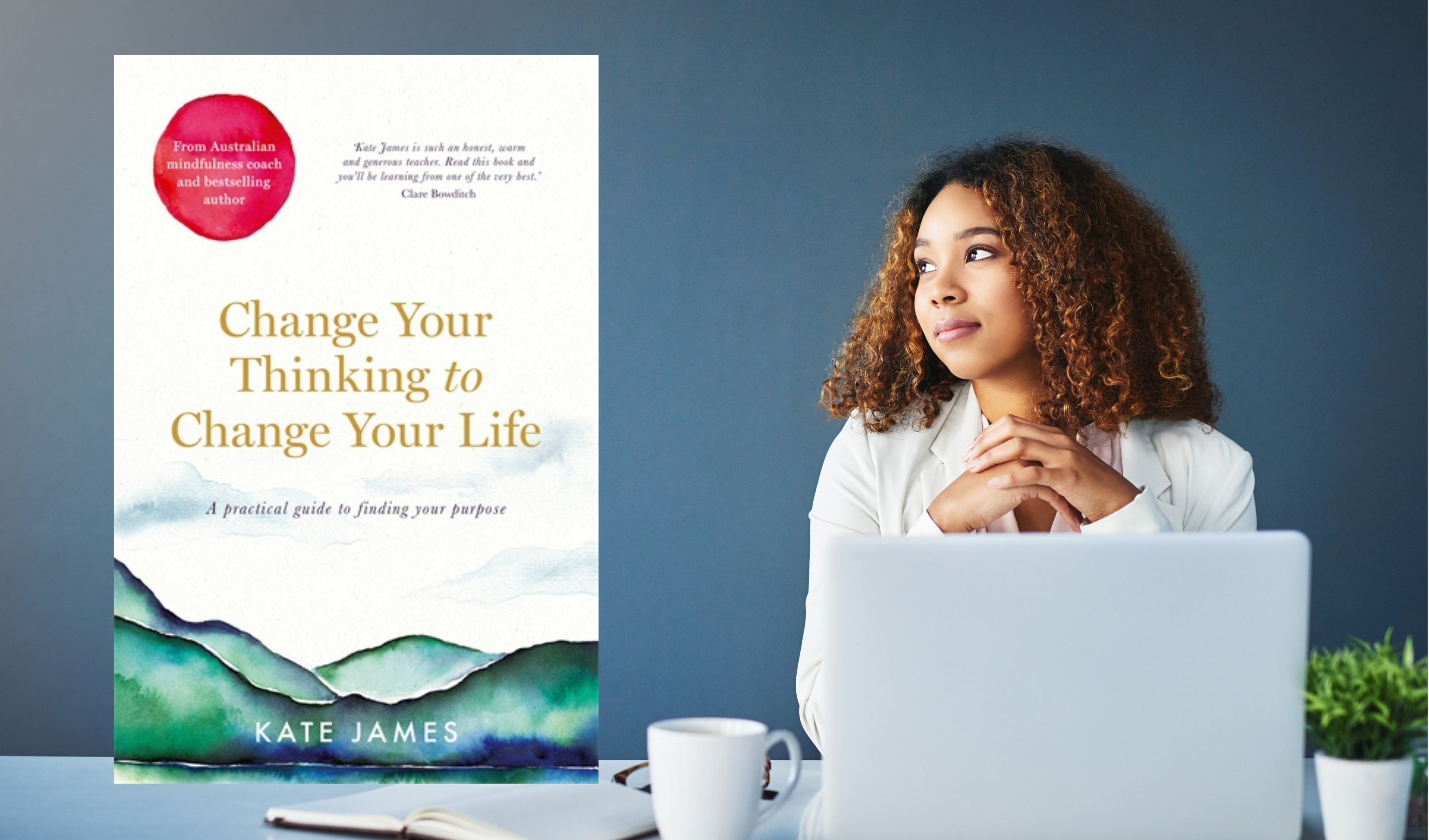 CHANGE YOUR THINKING TO CHANGE YOUR LIFE