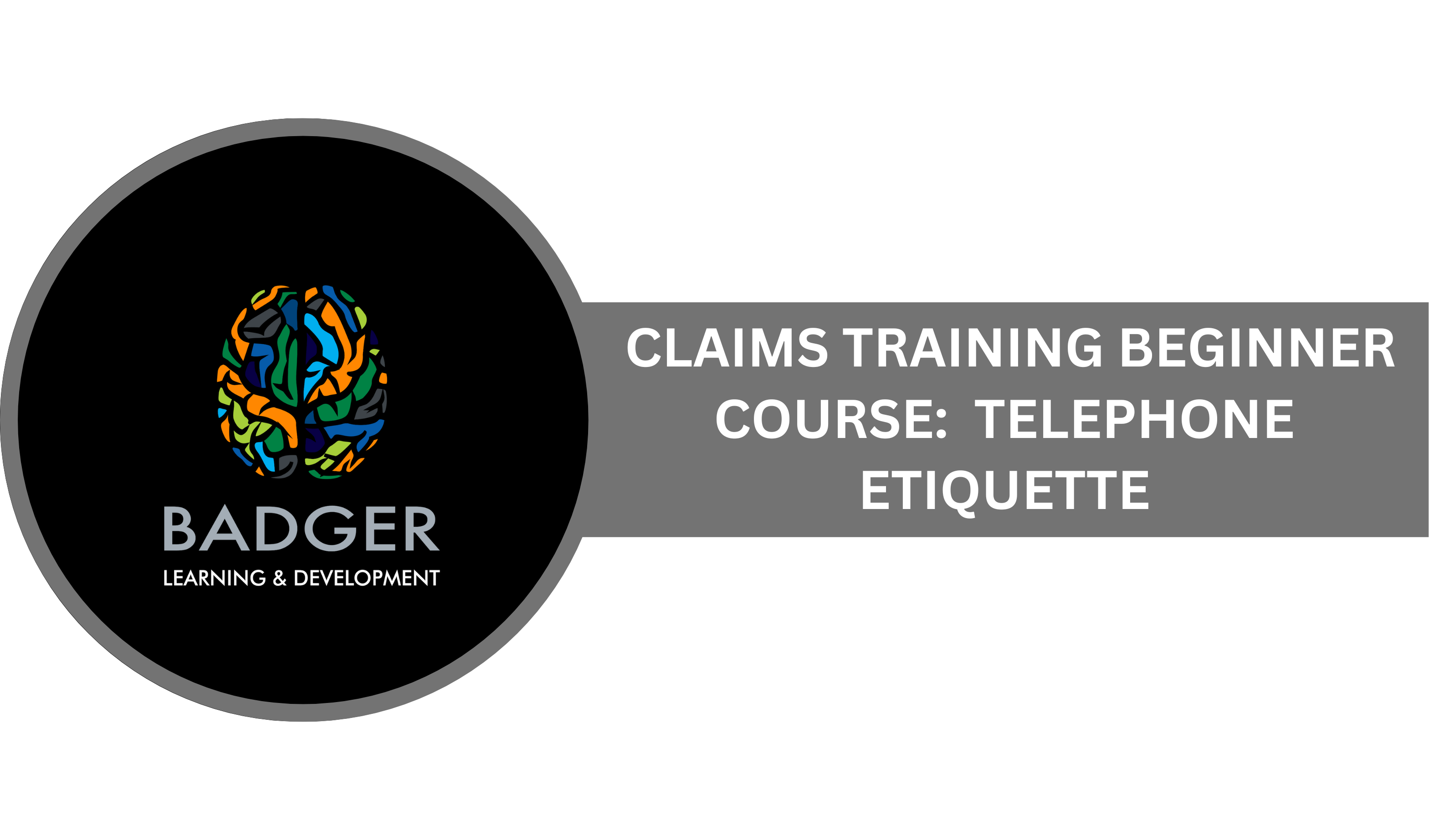 CLAIMS TRAINING BEGINNING COURSE - TELEPHONE ETIQUETTE