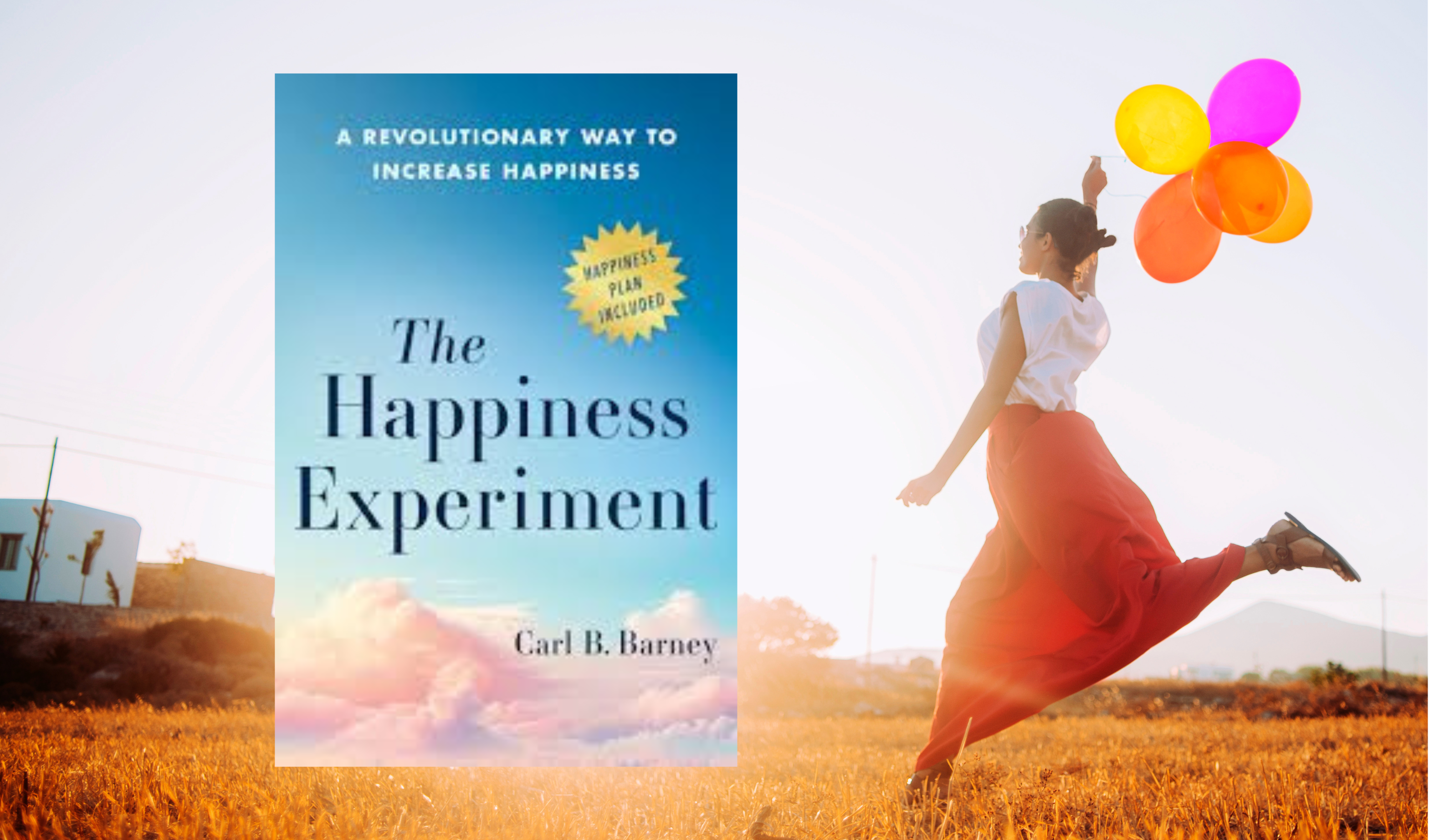 THE HAPPINESS EXPERIMENT
