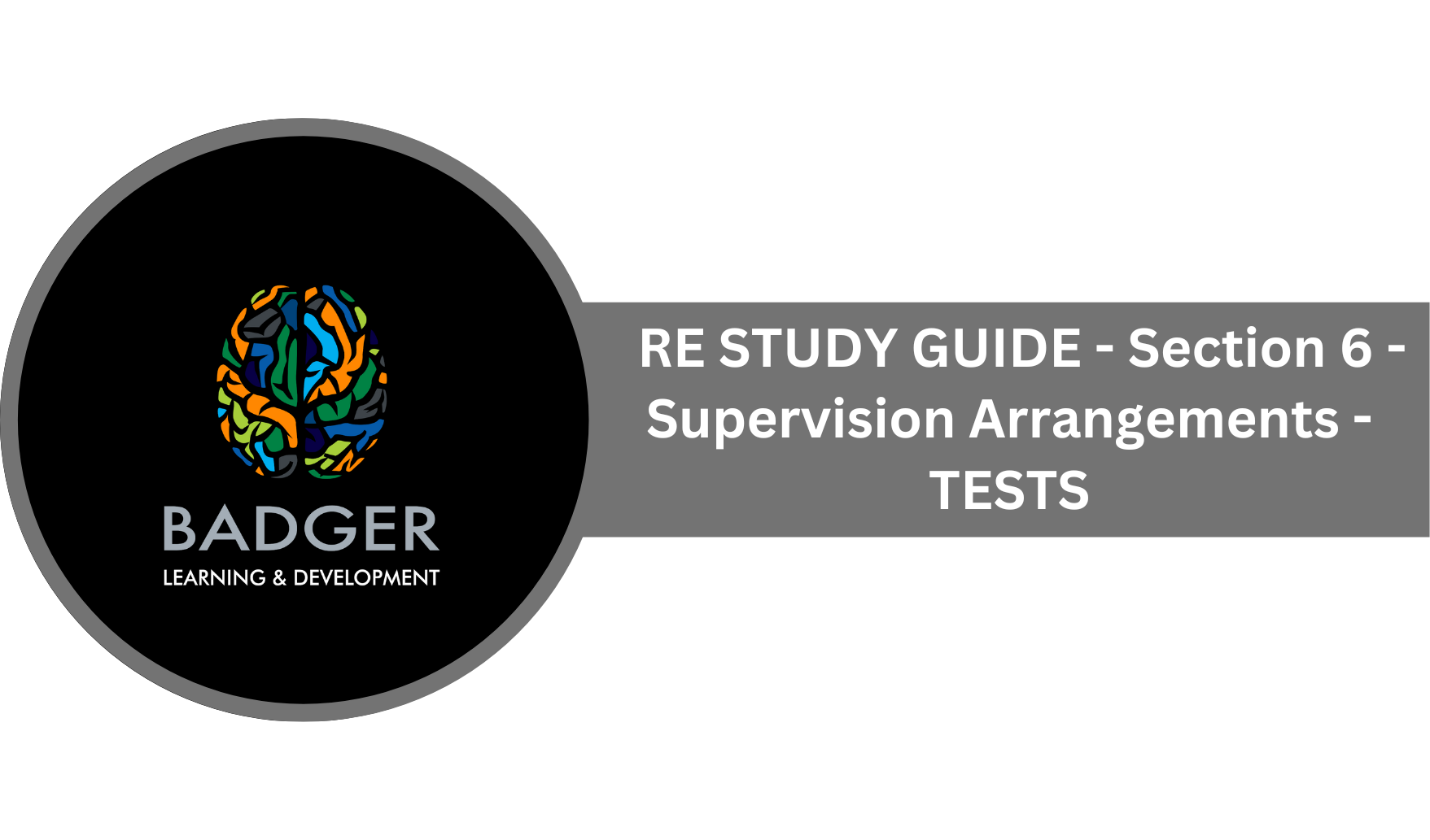 RE STUDY GUIDE - Section 6 - Supervision Arrangements - TESTS