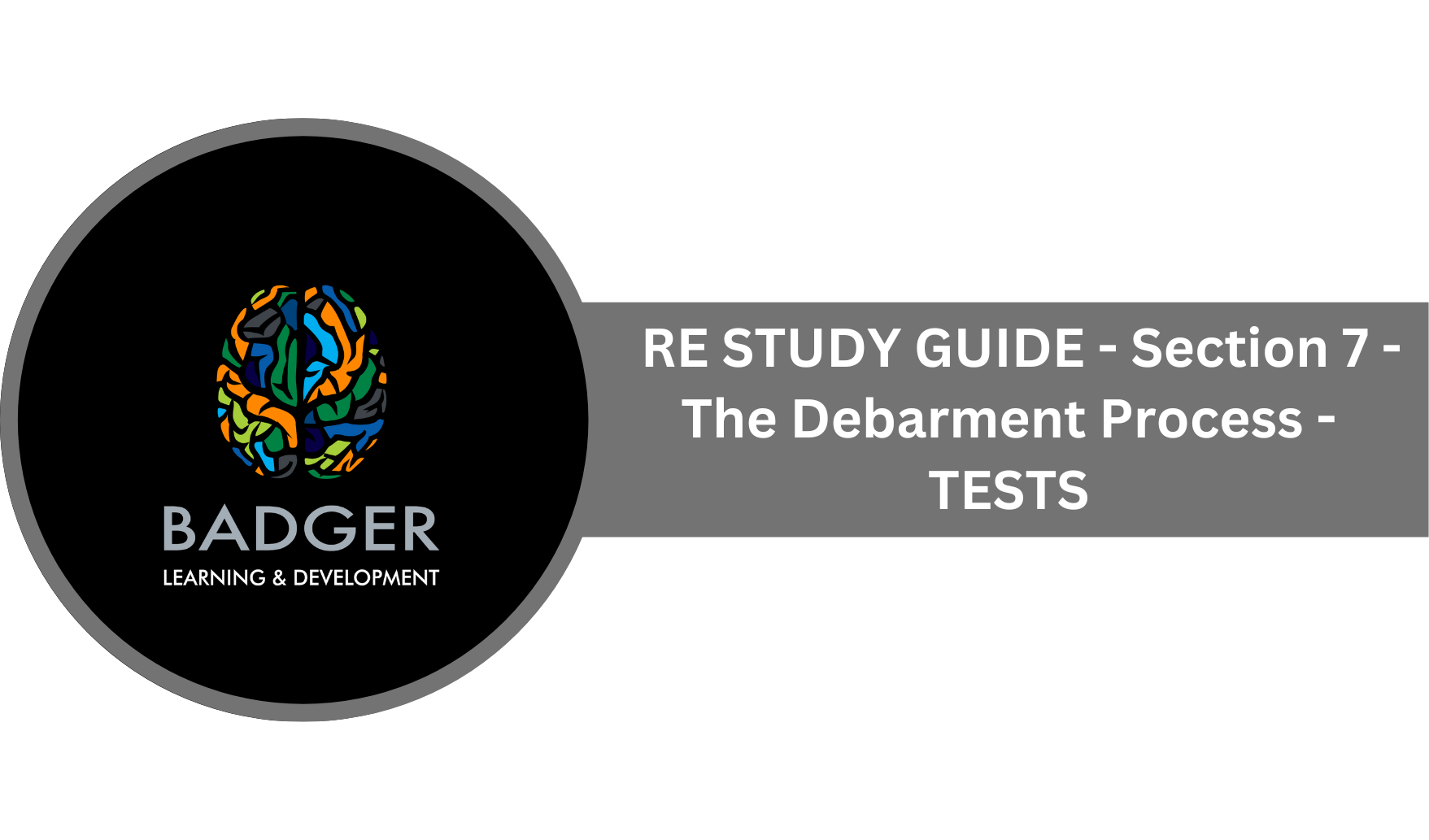 RE STUDY GUIDE - Section 7 - The Debarment Process - TESTS