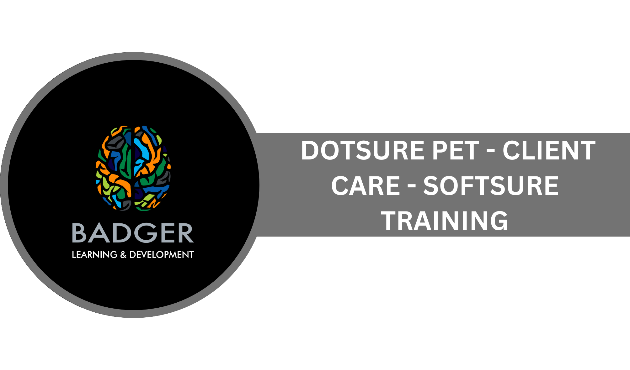 DOTSURE PET - CLIENT CARE - SOFTSURE TRAINING