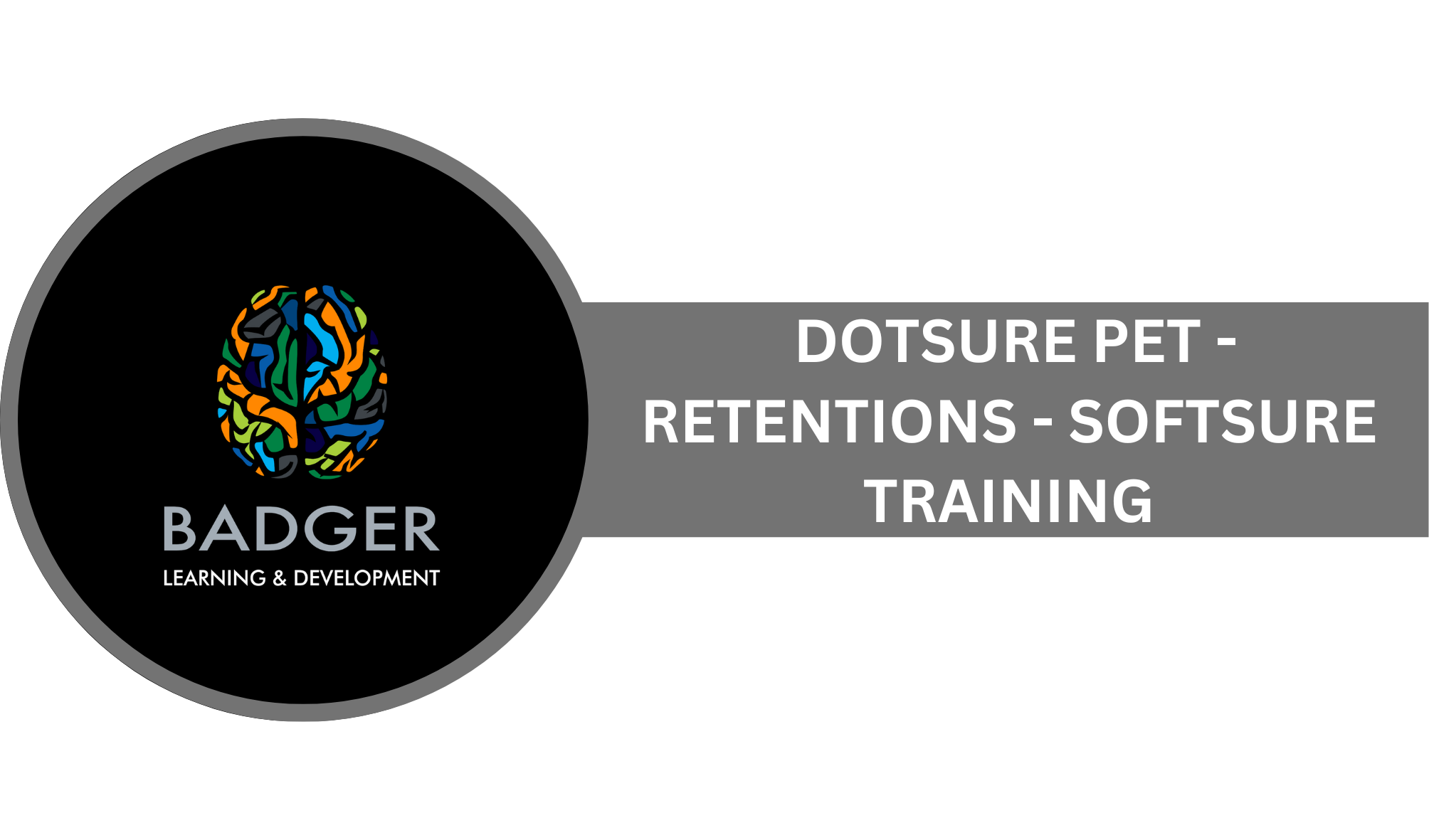 DOTSURE PET - RETENTIONS - SOFTSURE TRAINING